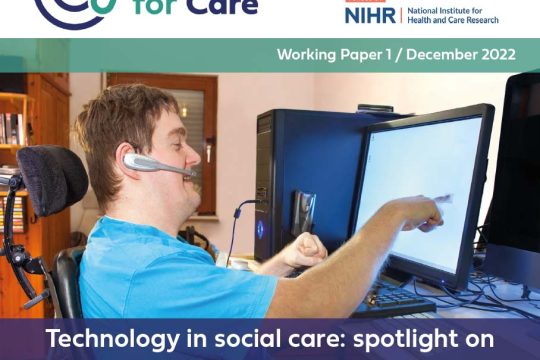 Working Paper 1 front cover. Logos for Centre for Care, ESRC, NIHR. Photo young person with cerebral palsy using touch screen computer. Text: Technology in Social Care: spotlight on the policy landscape, 2019-2022, Dr Grace Whitfield and Dr Kate Hamblin
