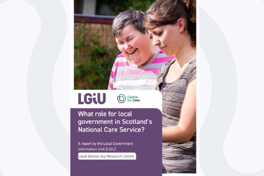 What role for local government in Scotland's National Care Service Report front cover